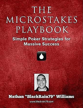 The Micro Stakes Playbook, Nathan Williams