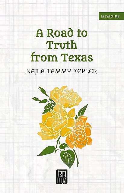 A Road to Truth from Texas, Najla Tammy Kepler