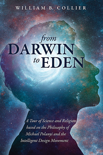 From Darwin to Eden, William B. Collier