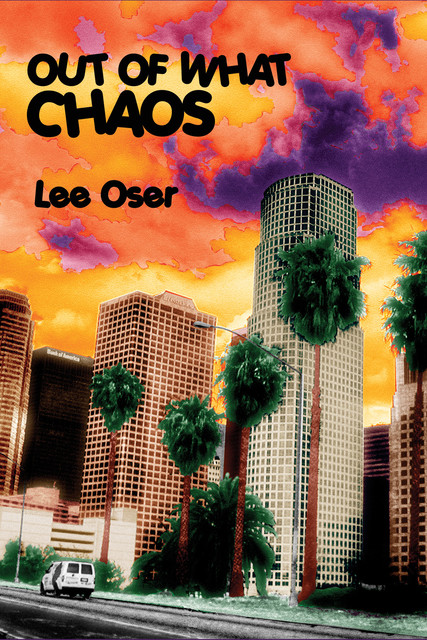 Out of What Chaos, Lee Oser