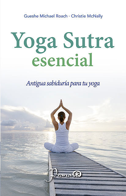 Yoga Sutra escencial, Christie McNally, Gueshe Michael Roach