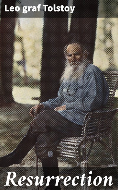 Resurrection, Leo Tolstoy