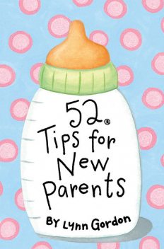 52 Series: Tips for New Parents, Lynn Gordon