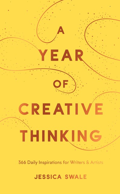 A Year of Creative Thinking, Jessica Swale