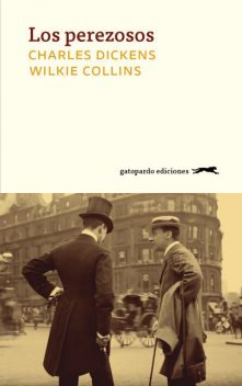 Los perezosos, Charles Dickens, Wilkie Collins