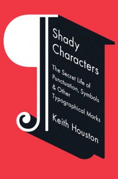 Shady Characters, Keith Houston