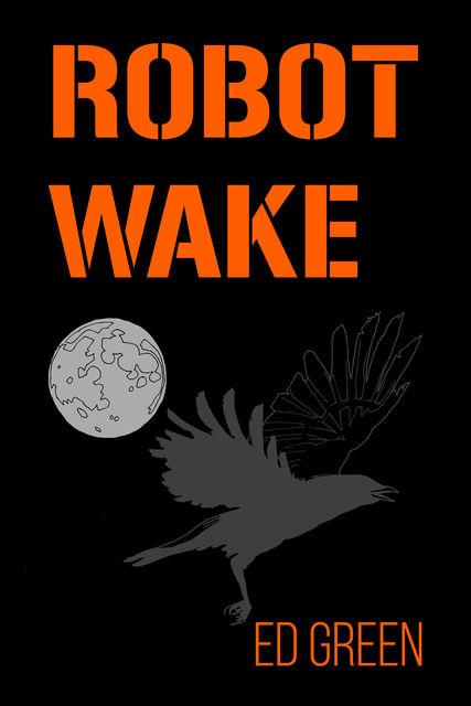 Robot Wake, Ed Green