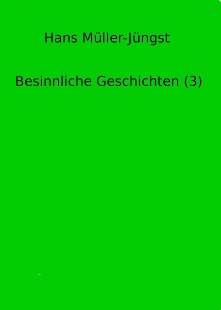 Besinnliche Geschichten, Hans Müller-Jüngst
