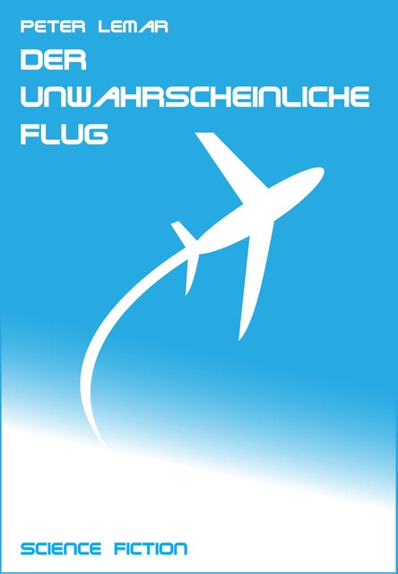 Der unwahrscheinliche Flug, Peter Lemar
