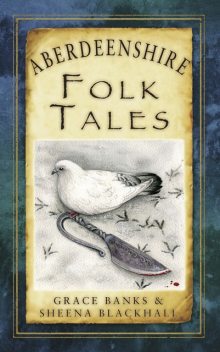 Aberdeenshire Folk Tales, Grace Banks, Sheena Blackhall