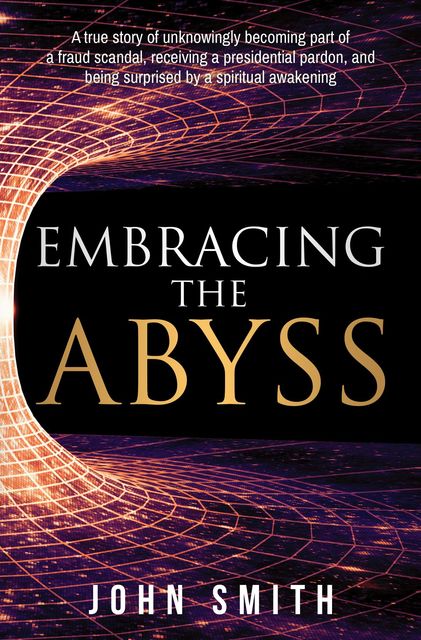 Embracing The Abyss, John Smith