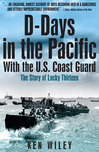 D-Days in the Pacific With the US Coastguard, Ken Wiley