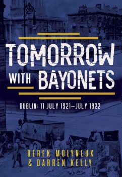Tomorrow with Bayonets, Darren Kelly, Derek Molyneux