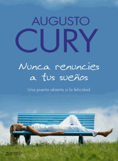 Nunca Renuncies A Tus Sueños, Augusto Cury