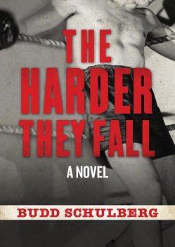 The Harder They Fall, Budd Schulberg