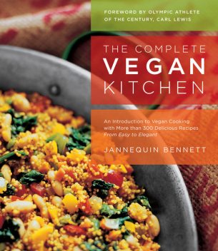 The Complete Vegan Kitchen, Jannequin Bennett