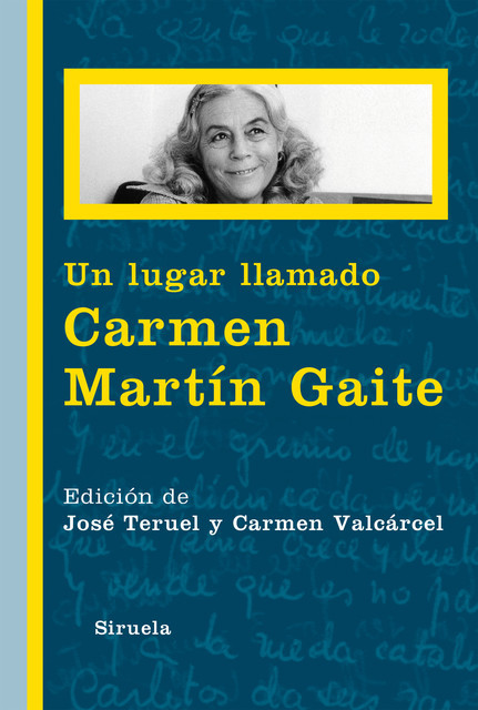 Un lugar llamado Carmen Martín Gaite, José Teruel