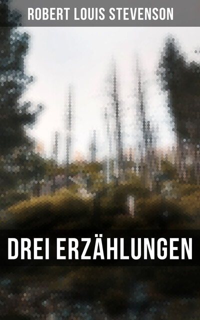 Drei Erzählungen, Robert Louis Stevenson