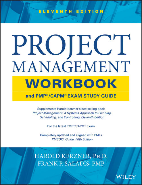 Project Management Workbook and PMP / CAPM Exam Study Guide, Frank P.Saladis, Harold R.Kerzner