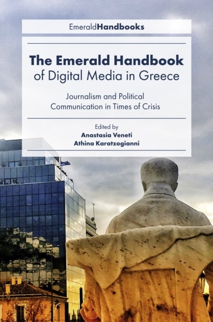Emerald Handbook of Digital Media in Greece, Athina Karatzogianni, Anastasia Veneti