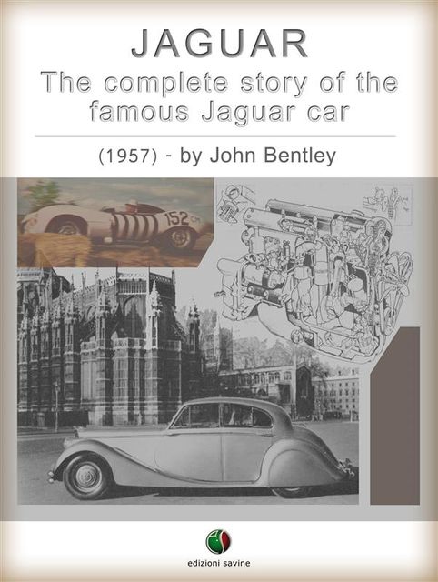 JAGUAR – The complete Story of the famous Jaguar Car, John Bentley