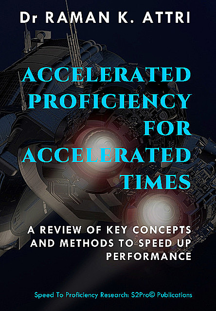 Accelerated Proficiency for Accelerated Times, Raman K. Attri