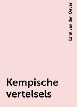 Kempische vertelsels, Karel van den Oever