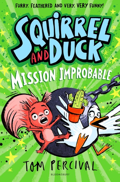 Squirrel and Duck: Mission Improbable, Tom Percival