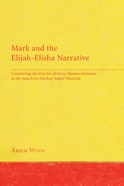 Mark and the Elijah-Elisha Narrative, Adam Winn