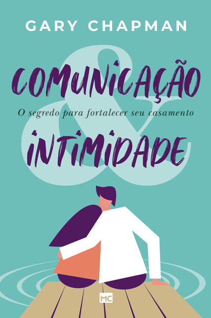 Comunicação & intimidade, Gary Chapman