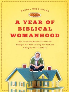 A Year of Biblical Womanhood, Rachel Held Evans