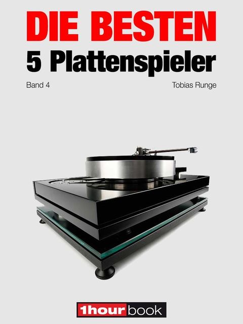 Die besten 5 Plattenspieler (Band 4), Tobias Runge, Thomas Schmidt, Holger Barske