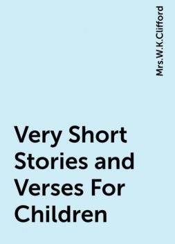 Very Short Stories and Verses For Children, 