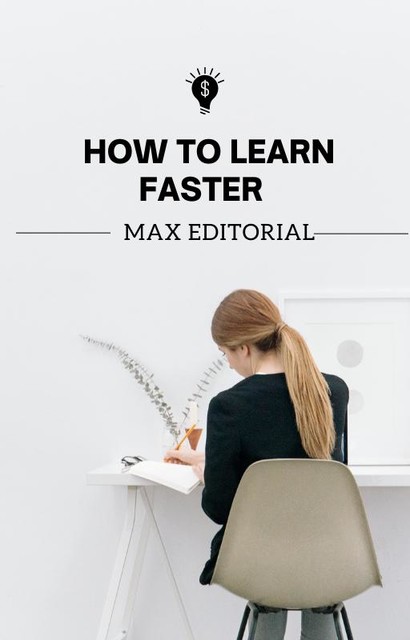 How to learn faster, Max Editorial