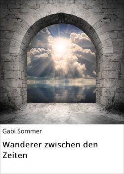 Wanderer zwischen den Zeiten, Gabi Sommer