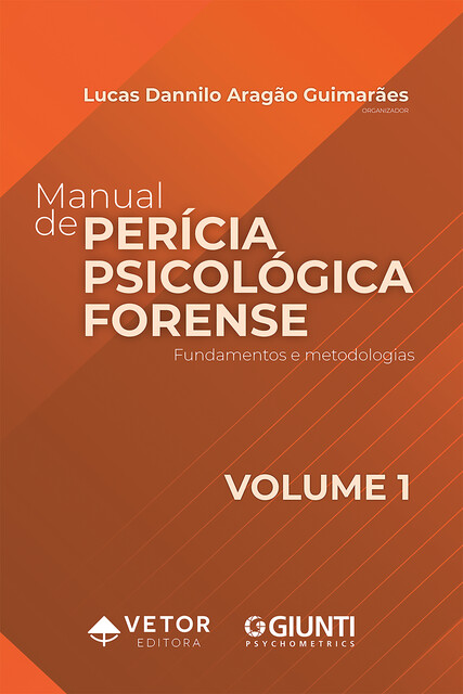 Manual de perícia psicológica forense – VOLUME 1, Lucas Dannilo Aragão Guimarães