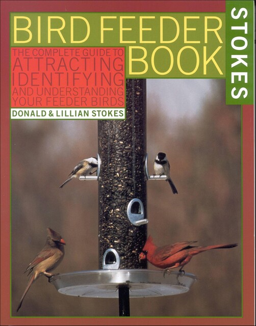 The Stokes Birdfeeder Book, Lillian Stokes, Donald Stokes