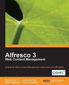Alfresco 3 Web Content Management, Amita Bhandari, Pallika Majmudar, Vinita Choudhary, Munwar Shariff