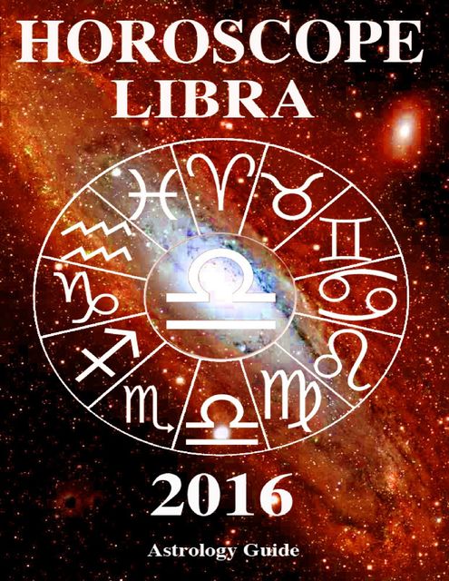 Horoscope 2016 – Libra, Astrology Guide