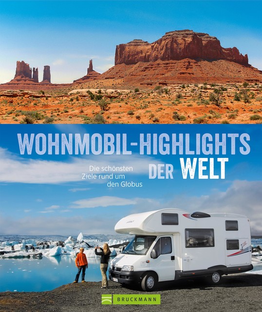 Wohnmobil-Highlights der Welt, Bernd Hiltmann, Torsten Berning, Thomas Cernak, Petra Lupp, Wiebke Reißig-Dwenger