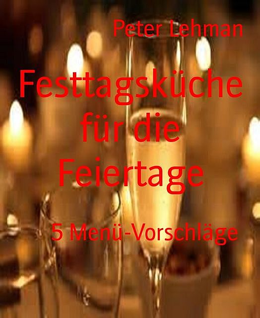 Festtagsküche für die Feiertage, Peter Lehman