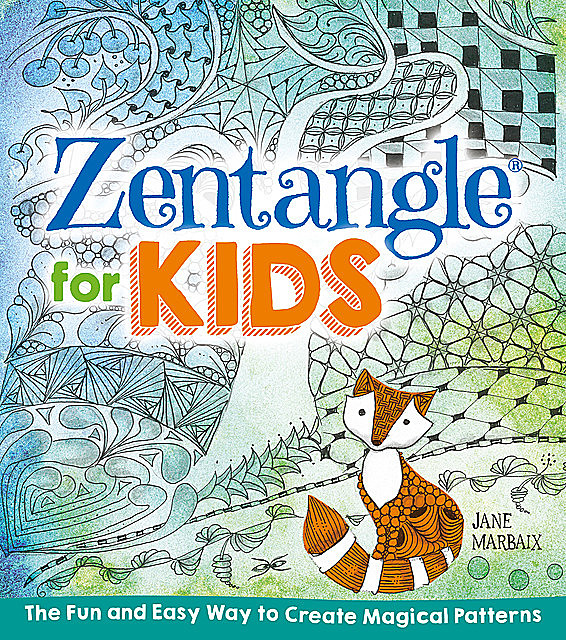 Zentangle for Kids, Jane Marbaix