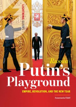 Russia: Putin's Playground, Anastasia Edel