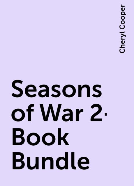 Seasons of War 2-Book Bundle, Cheryl Cooper