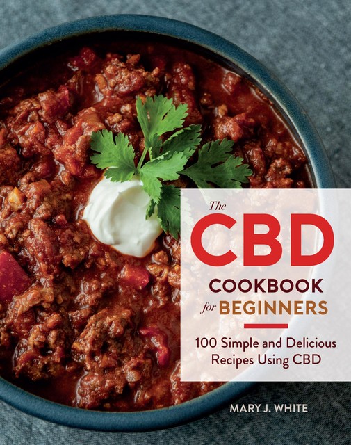 The CBD Cookbook for Beginners, Mary White