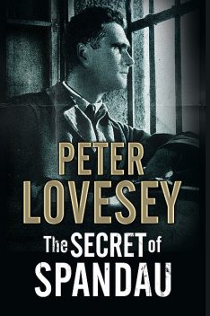 Secret of Spandau, The, Peter Lovesey