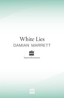 White Lies: Bending the Truth – All Part of the Job For an Undercover Cop, Damian Marrett