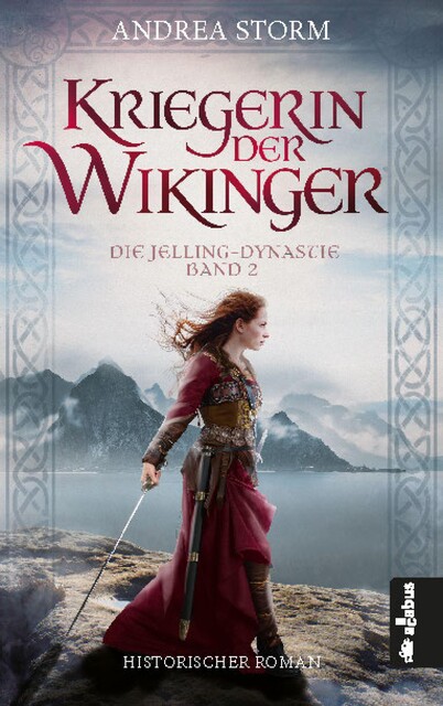 Kriegerin der Wikinger. Die Jelling-Dynastie. Band 2, Andrea Storm