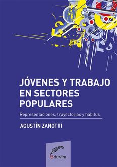 Jóvenes y trabajo en sectores populares, Agustín Zanotti