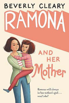 Ramona and Her Mother, Beverly Cleary